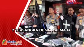 Polisi Tetapkan 7 Tersangka  Buntut Demo Ricuh Kantor Arema FC
