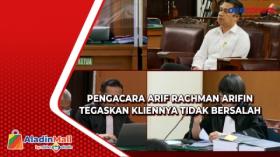 Tim Penasihat Hukum Arif Rachman Arifin Tegaskan Kliennya Tidak Bersalah