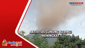 Aktivitas Gunung Kerinci Meningkat, Ketinggian Semburan Abu Vulkanik 200 Meter dari Puncak