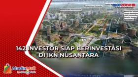 142 Investor Siap Berinvestasi di IKN Nusantara