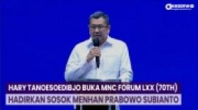 Hary Tanoesoedibjo Buka MNC Forum LXX (70th) Hadirkan Sosok Menhan Prabowo Subianto