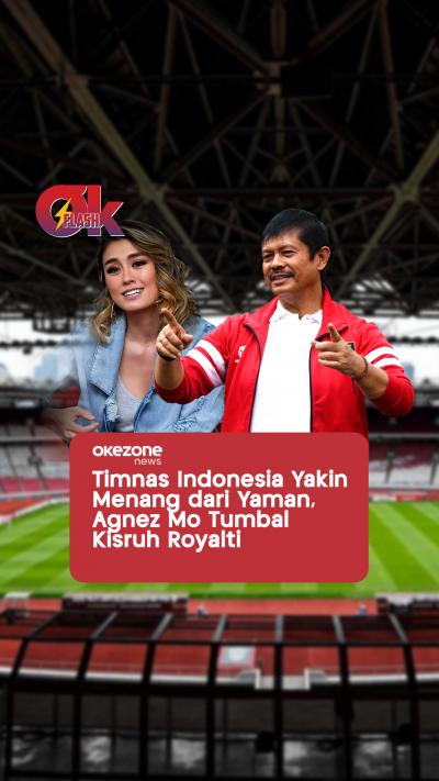 Timnas Indonesia Yakin Menang dari Yaman, Agnez Mo Tumbal Kisruh Royalti  OKEZONE FLASH