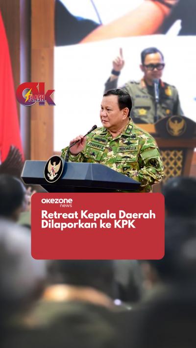 Retreat Kepala Daerah Dilaporkan ke KPK  OKEZONE FLASH