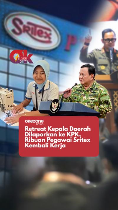 retreat-kepala-daerah-dilaporkan-ke-kpk-ribuan-pegawai-sritex-kembali-kerja-okezone-flash