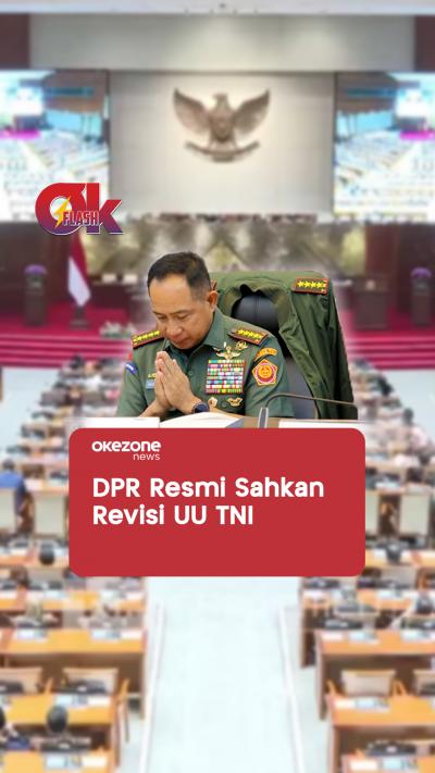 DPR Resmi Sahkan Revisi UU TNI  OKEZONE FLASH