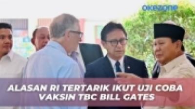 Menkes Ungkap Alasan Indonesia Mau Jadi Tempat Uji Coba Vaksin TBC Bill Gates