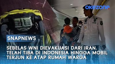 sebelas-wni-dievakuasi-dari-iran-telah-tiba-di-indonesia-hingga-mobil-terjun-ke-atap-rumah
