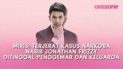 miris-terjerat-kasus-narkoba-nasib-jonathan-frizzy-ditinggal-penggemar-dan-keluarga