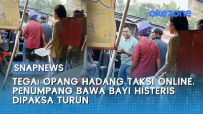 Tega! Opang Hadang Taksi Online, Penumpang Bawa Bayi Histeris Dipaksa Turun