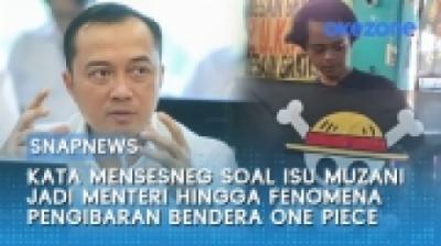 Kata Mensesneg Soal Isu Muzani Jadi Menteri hingga Fenomena Pengibaran Bendera One Piece