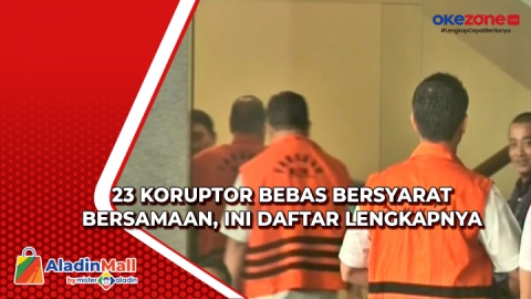 23 Koruptor Bebas Bersyarat Bersamaan, Ini Daftar Lengkapnya : Okezone ...