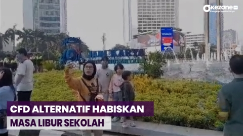 CFD Jadi Alternatif Kegiatan Habiskan Masa Libur Sekolah