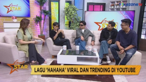 GUEST STAR: Lagu 'HAHAHA' Viral dan Trending di YouTube