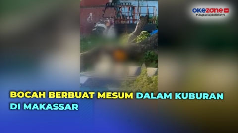 Miris, Bocah Perempuan Ajak Anak Laki-Laki Berbuat Mesum dalam Kuburan di Makassar : Okezone Video
