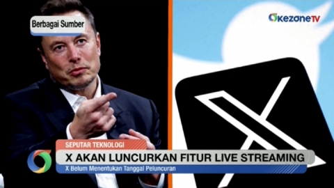 X akan Luncurkan Fitur Live Streaming : Okezone Video