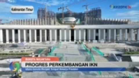 Progres Perkembangan Pembangunan IKN Nusantara