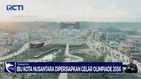 Ibu Kota Nusantara Dipersiapkan Gelar Olimpiade 2036