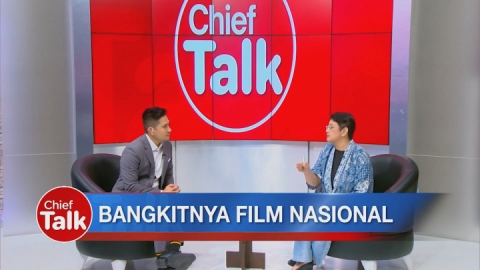 CHIEF TALK: Bangkitnya Film Nasional