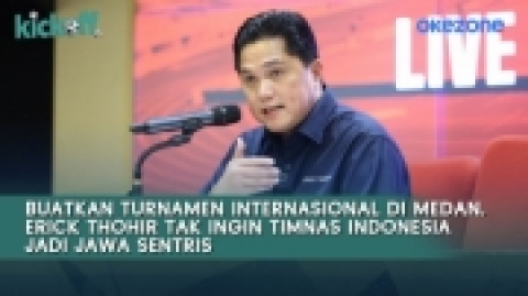 Buatkan Turnamen Internasional di Medan, Erick Thohir Tak Ingin Timnas Indonesia Jadi Jawa Sentris